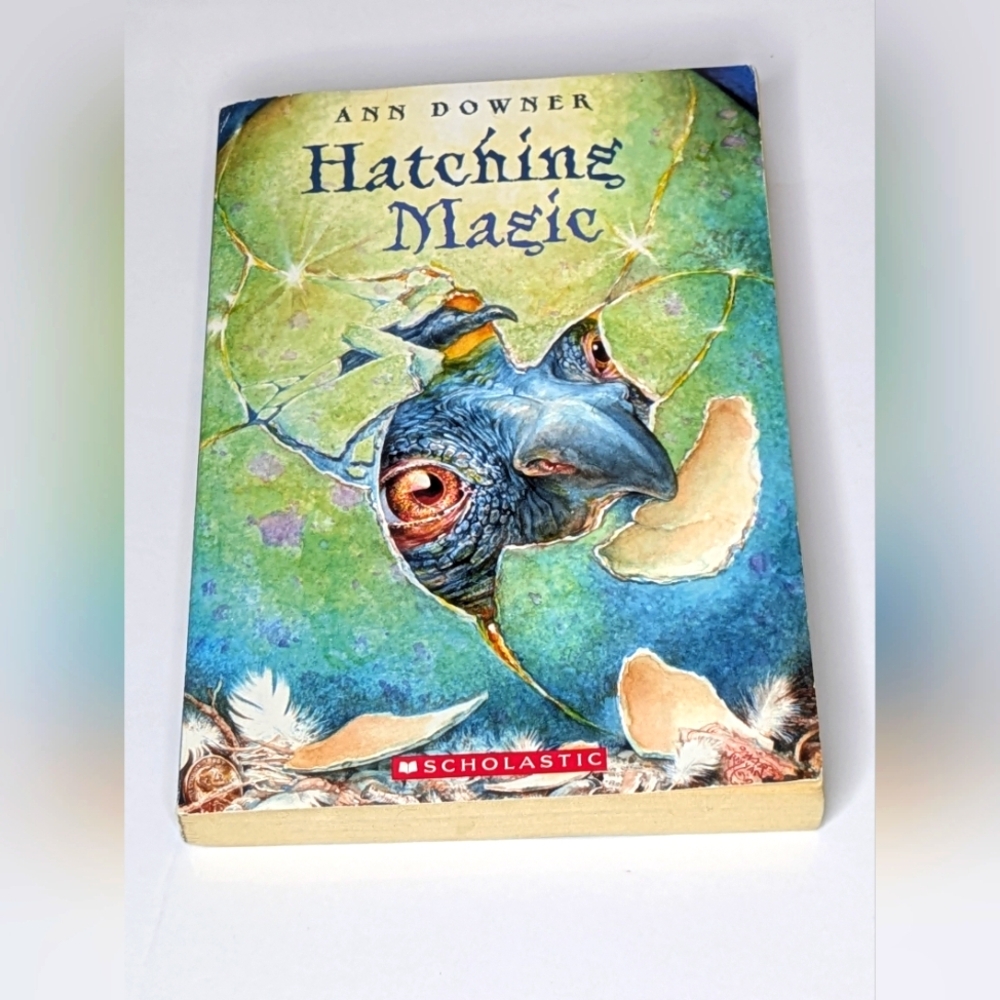 Hatching Magic Book by Ann Downer 2003 Scholastic Books